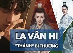 La Vân Hi - Mỹ nam sinh ra để đóng cổ trang và "Thánh bi thương" của Cbiz