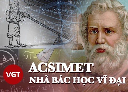 Acsimet - Nhà bác học vĩ đại của Hy Lạp cổ