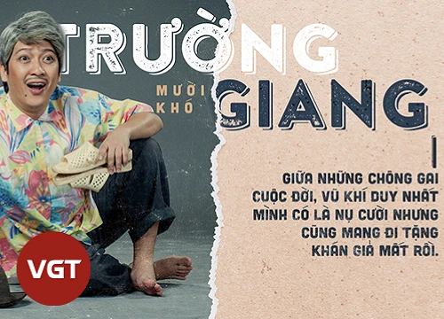 Trường Giang- Từ chàng sinh viên nhà quê bị đuổi học đến ngôi sao vụt sáng nhờ vai diễn Mười Khó