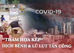 "Thảm họa kép" - Các nước bị dịch bệnh và lũ lụt cùng lúc tấn công