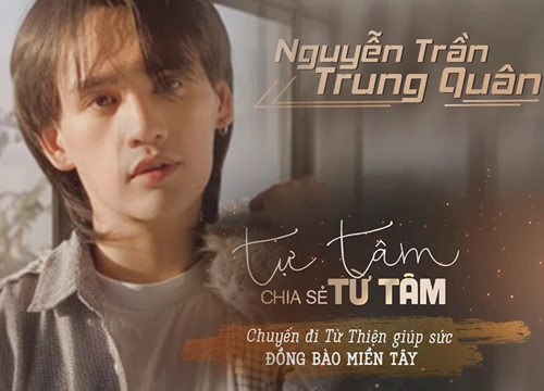 Nguyễn Trần Trung Quân - Ngôi sao"Nở muộn" của nền âm nhạc Việt, đột phá bằng bước đi táo bạo