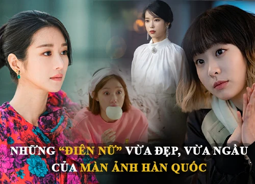 Những "điên nữ" vừa đẹp vừa ngầu nức tiếng của màn ảnh Hàn Quốc