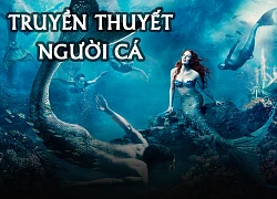 Truyền thuyết về người cá và những sự thật được khám phá