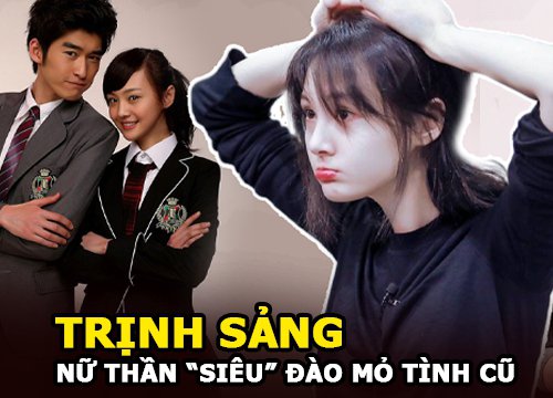 Trịnh Sảng nữ thần "siêu" đào mỏ khiến loạt tình cũ khóc nghẹn | Ngoài Trương Hằng còn ai?