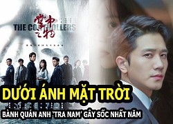 &#39;Under the sun&#39; - Peng Quan Anh &#39;Tra nam&#39; is the most shocking of the year