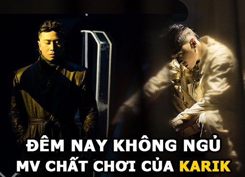 MV "Đêm Nay Không Ngủ" của Karik | Bản rap duy nhất vô cùng chất chơi, quy tụ dàn sao Rap Việt