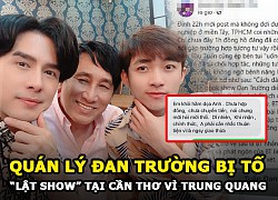 Dan Truong&#39;s manager was accused of &quot;turning the show&quot; in Can Tho | Because of not being allowed to add singer Trung Quang