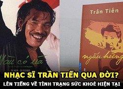 Tran Tien died of cancer? The truth about musician Tran Tien&#39;s life and speaking out about his health