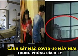 Nam cảnh sát Indonesia mắc Covid-19 quan hệ khi cách ly | Người phụ nữ nhiễm bệnh sau màn "mây mưa"