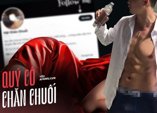 Ký sự chăn chuối: Chuyện của quý cô hận tình "sập bẫy" trai bao và đêm hoan lạc kinh hoàng khi nam thần "hóa thú"