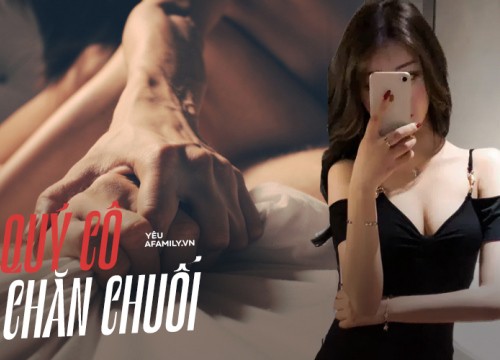 Nữ nhân viên ngân hàng sa chân thành "dân chăn chuối", học kỹ năng "gái bán hoa" chiều bạn tình và sự bẽ bàng khi gã Giám đốc U50 sành đời xuất chiêu cuối!