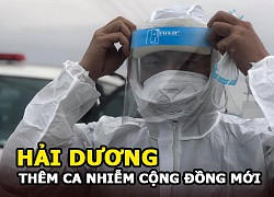 Hải Dương: Huyện Cẩm Giàng có thêm 6 ca mắc Covid-19, dịch tễ phức tạp