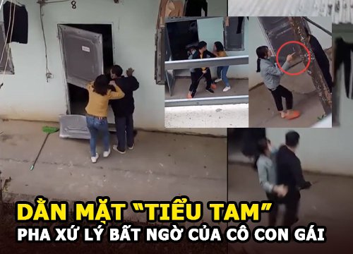 Hai mẹ con vào phòng trọ dằn mặt "tiểu tam" - Bất ngờ pha xử lý "mạnh bạo" của cô con gái