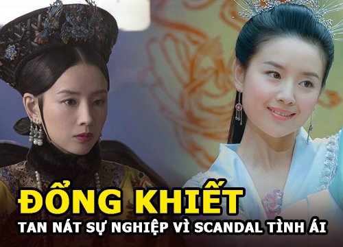 Đổng Khiết "Chúc Anh Đài" tan nát sự nghiệp vì scandal tình ái