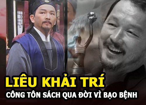 Liêu Khải Trí - "Công Tôn Sách" qua đời vì ung thư, những năm cuối đời vẫn miệt mài đóng phim