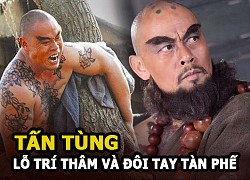 Tấn Tùng - "Hoa hòa thượng Lỗ Trí Thâm" tung hoành màn ảnh, nhà vô địch ở đời thực