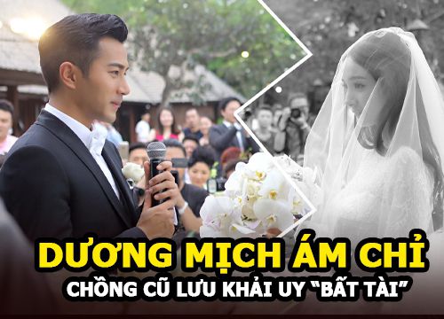 Dương Mịch ám chỉ chồng cũ Lưu Khải Uy "bất tài"?