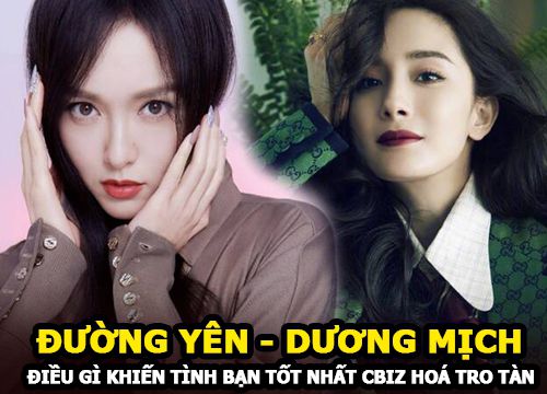 Đường Yên - Dương Mịch: Tình bạn tốt nhất Cbiz hóa tro tàn, có phải do Lưu Khải Uy?