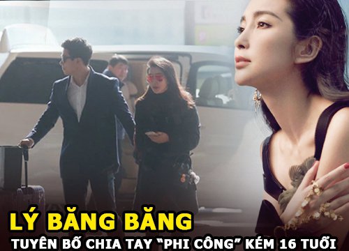 Lý Băng Băng tuyên bố chia tay Hứa Văn Nam "phi công" kém 16 tuổi