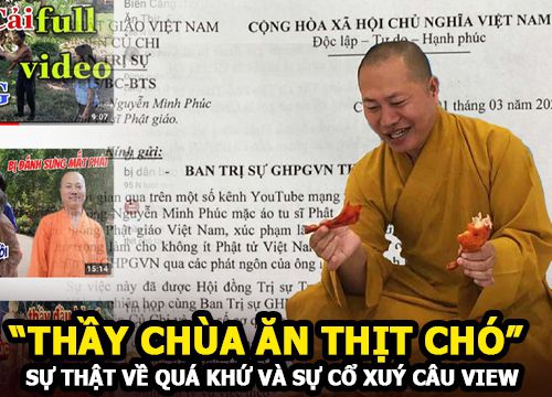 "Thầy chùa ăn thịt chó" Nguyễn Minh Phúc và sự thật về quá khứ? Các youtuber đang cổ xúy câu view?