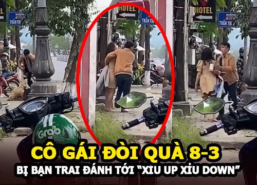 Đòi quà 8/3 - Cô gái bị đánh đến "xỉu up xỉu down"