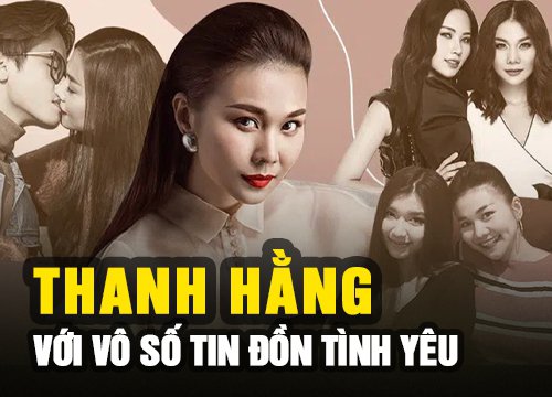 Thanh Hằng - "Siêu mẫu đào hoa" với vô số tin đồn tình yêu, đẹp đôi với ai nhất?