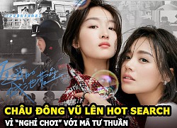 Châu Đông Vũ lên hot search vì "nghỉ chơi" với Mã Tư Thuần?