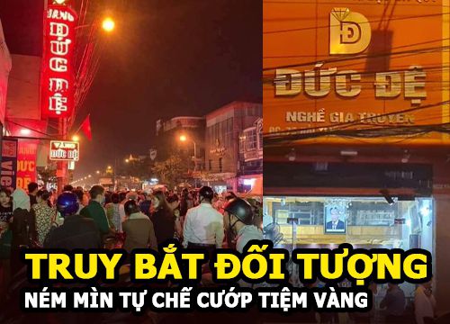 Hải Phòng: Truy bắt đối tượng nghi có biểu hiện ngá.o đ.á ném mìn tự chế cướp tiệm vàng