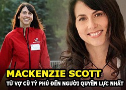 MacKenzie Scott - Từ là vợ cũ tỷ phú Jeff Bezos (Amazon) đến phụ nữ giàu có quyền lực nhất thế giới