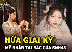 Hứa Giai Kỳ - Mỹ nhân tài sắc của SNH48 từng từ chối SM Entertainment