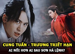 Cung Tuấn và Trương Triết Hạn ai có độ hot cao hơn sau khi đóng Sơn Hà Lệnh?