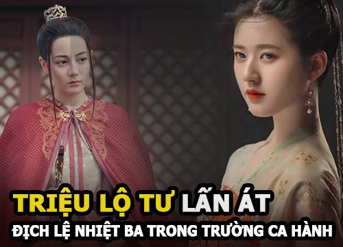 Trường Ca Hành: Nhan sắc nữ phụ Triệu Lộ Tư xinh xắn lấn át Địch Lệ Nhiệt Ba, Ngô Lỗi chọn ai?