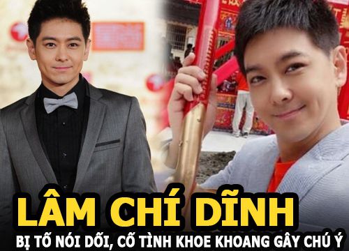 Lâm Chí Dĩnh bị tố nói dối, cố tình khoe khoang gây sự chú ý