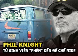 Phil Knight - Từ sinh viên nghèo "giả danh" giám đốc đến tỷ phú sở hữu đế chế giày NIKE