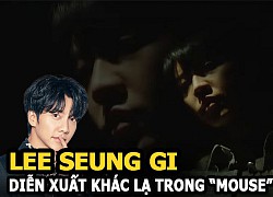 Lee Seung Gi và điều gì đã làm nên diễn xuất khác lạ trong bom tấn Mouse?