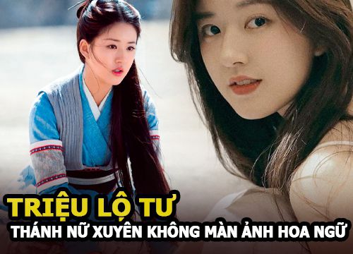 Triệu Lộ Tư - "Tiểu Triệu Lệ Dĩnh" gia thế và nhan sắc lấn áp Địch Lệ Nhiệt Ba