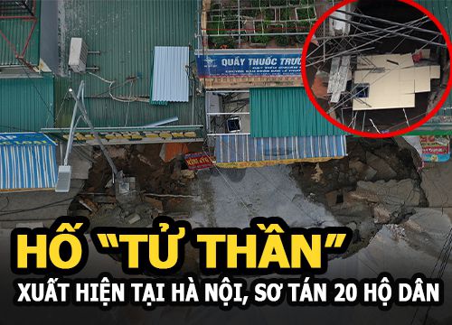 Hố "tử thần" xuất hiện tại Hà Nội, sơ tán 20 hộ dân và nguyên nhân thật sự