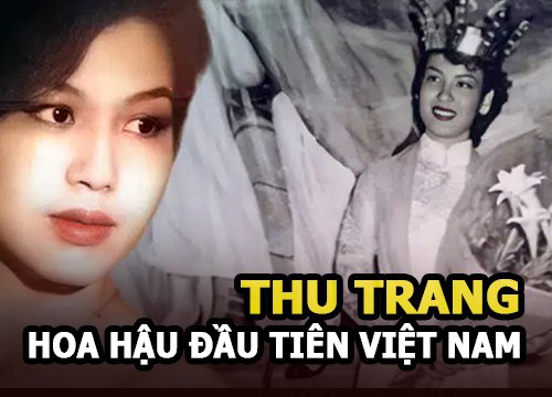 Thu Trang - Hoa hậu đầu tiên của Việt Nam: "Chửa hoang" trên đất Nhật