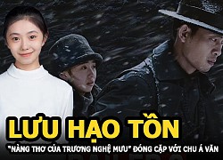 Lưu Hạo Tồn - "Nàng thơ của Trương Nghệ Mưu" đóng vai tình nhân với tài tử Chu Á Văn