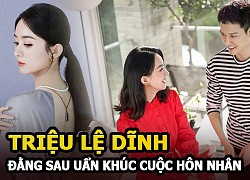 Triệu Lệ Dĩnh - Phùng Thiệu Phong bị tiết lộ uẩn khúc đằng sau cuộc hôn nhân