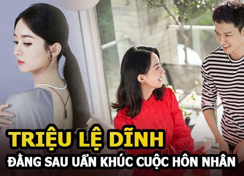 Triệu Lệ Dĩnh - Phùng Thiệu Phong bị tiết lộ uẩn khúc đằng sau cuộc hôn nhân