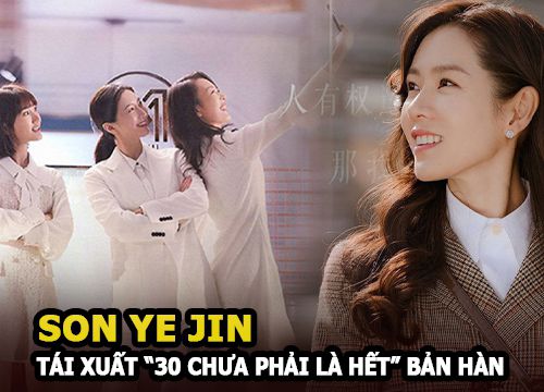 Son Ye Jin tái xuất cùng Joen mi Do trong "Ba mươi chưa phải là hết" bản Hàn, vào vai giang Sơ Ảnh?