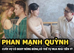 Vợ sắp cưới của Phan Mạnh Quỳnh: Body nóng bỏng, tự mua nhà tiền tỷ ở tuổi 25