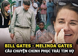 Bill Gates và Melinda Gates: Câu chuyện chinh phục trái tim vợ của người giàu nhất thế giới