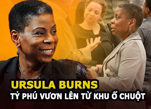 Ursula Burns - Nữ tỷ phú vươn lên từ khu ổ chuột, phá vỡ định kiến người da màu trở thành CEO Xerox