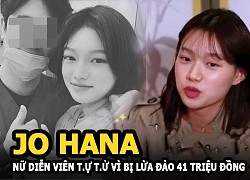 Jo Hana - nữ diễn viên tự tử vì bị lừa đảo 41 triệu đồng, cuộc đời bi kịch đến xót xa