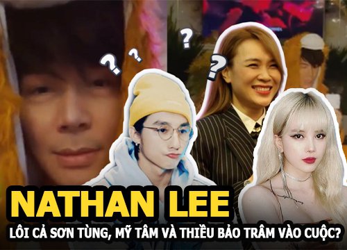 Nathan Lee "bóc" tính cách thật của Sơn Tùng, lôi cả Mỹ Tâm và Thiều Bảo Trâm vào cuộc