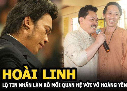 Hoài Linh khiến netizen hoang mang khi lộ tin nhắn làm rõ mối quan hệ với ông Võ Hoàng Yên?