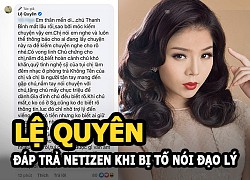 Lệ Quyên đáp trả netizen gay gắt khi bị tố nói đạo lý, vô ơn với cố nhạc sĩ Thanh Bình