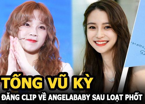 Tống Vũ Kỳ đăng clip về Angelababy sau khi bị nói có quan hệ mờ ám với đạo diễn Keep Running